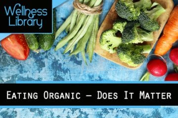 Eating Organic – Does It Matter